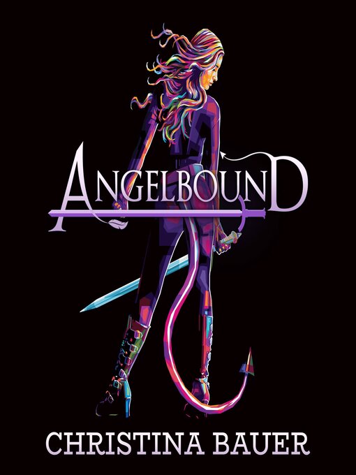 Title details for Angelbound, Book 1 by Christina Bauer - Available